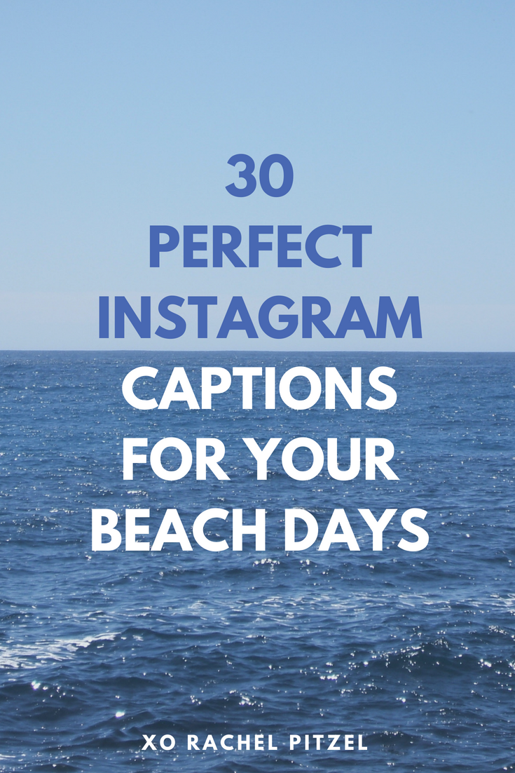 30 Perfect Instagram Captions for your Beach Days! - Rachel Pitzel